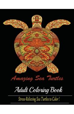Amazing Sea Turtles: Adult Coloring Book Designs - Mainland Publisher