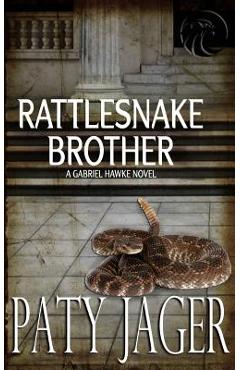 Rattlesnake Brother: Gabriel Hawke Novel - Paty Jager