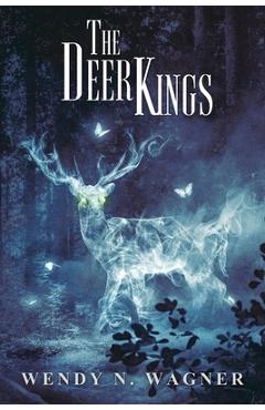 The Deer Kings - Wendy Wagner