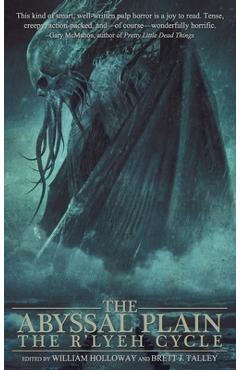 The Abyssal Plain: The R\'lyeh Cycle - William Holloway