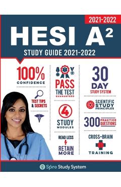 HESI A2 Study Guide: Spire Study System & HESI A2 Test Prep Guide with HESI A2 Practice Test Review Questions for the HESI A2 Admission Ass - Spire Study System