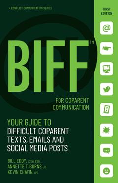 Biff for coparent communication: your guide to difficult texts, emails, and social media posts - bill eddy
