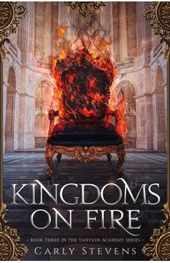 Kingdoms on Fire - Carly Stevens