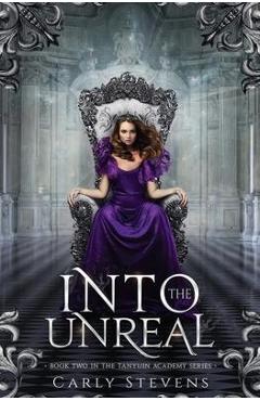 Into the Unreal - Carly Stevens