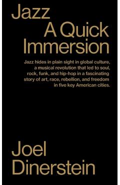 Jazz: A Quick Immersion - Joel Dinerstein