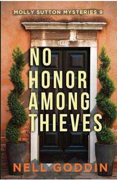 No Honor Among Thieves: (Molly Sutton Mysteries 9) - Nell Goddin