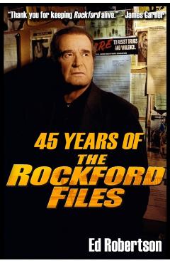 45 Years of The Rockford Files: An Inside Look at America's Greatest Detective Series - Ed Robertson