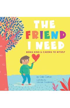 The Friend I Need: Being Kind & Caring To Myself - Gabi Garcia