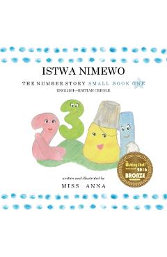 The Number Story 1 ISTWA NIMEWO: Small Book One English-Haitian Creole