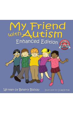 My Friend with Autism: Enhanced Edition - Beverly Bishop