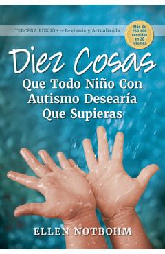 Diez Cosas Que Todo Ni�o Con Autismo Desear�a Que Supieras - Ellen Notbohm