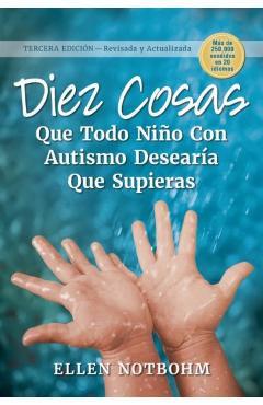 Diez Cosas Que Todo Ni�o Con Autismo Desear�a Que Supieras - Ellen Notbohm