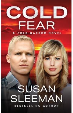 Cold Fear: Cold Harbor - Book 5 - Susan Sleeman