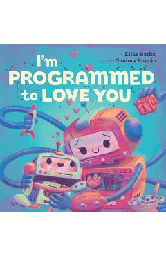 I\'m Programmed to Love You - Elias Barks