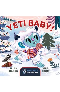 Yeti Baby!: A Hazy Dell Flap Book - Elias Barks