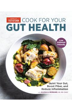 Cook for Your Gut Health: Quiet Your Gut, Boost Fiber, and Reduce Inflammation - America\'s Test Kitchen