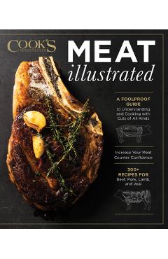 Meat Illustrated: A Foolproof Guide to Understanding and Cooking with Cuts of All Kinds - America\'s Test Kitchen