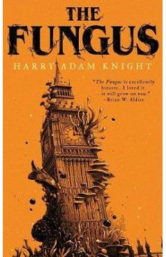 The Fungus - Harry Adam Knight