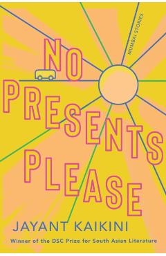 No Presents Please: Mumbai Stories - Jayant Kaikini