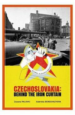 Czechoslovakia: Behind the Iron Curtain - Zuzana Palovic