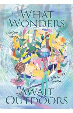 What Wonders Await Outdoors - Justine Avery