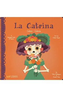 La Catrina: Colors/Colores - Patty Rodriguez