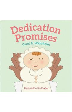 Dedication Promises - Carol A. Wehrheim
