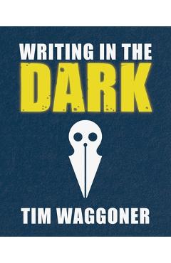 Writing in the Dark - Tim Waggoner