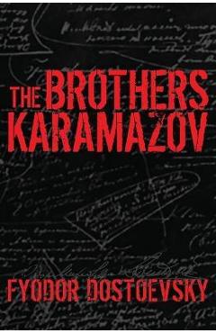 The Brothers Karamazov - Fyodor Dostoevsky