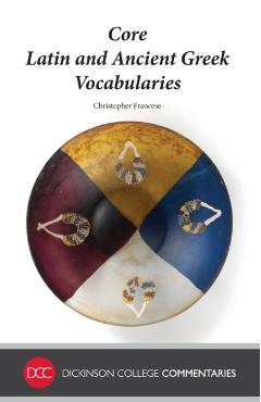 Core Latin and Ancient Greek Vocabularies - Christopher Francese