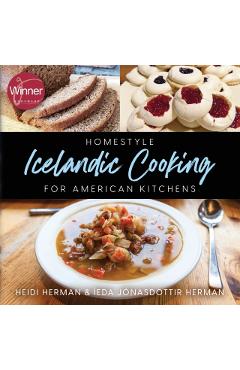 Homestyle Icelandic Cooking for American Kitchens - Heidi Herman