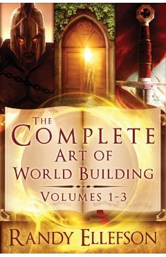 The Complete Art of World Building - Randy Ellefson