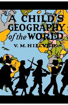 A Child\'s Geography of the World - V. M. Hillyer
