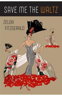 Save Me the Waltz - Zelda Fitzgerald