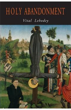 Holy Abandonment - Vital Lehodey