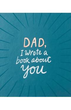 Dad, I Wrote a Book about You - M. H. Clark