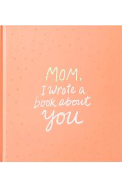 Mom, I Wrote a Book about You - M. H. Clark