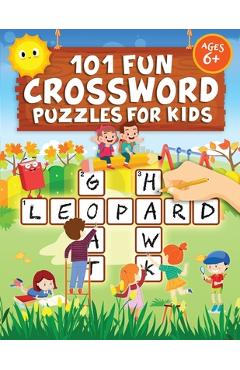 101 Fun Crossword Puzzles for Kids: First Children Crossword Puzzle Book for Kids Age 6, 7, 8, 9 and 10 and for 3rd graders - Kids Crosswords (Easy Wo - Jennifer L. Trace