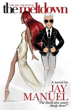 The Wig, The Bitch & The Meltdown - Jay Manuel