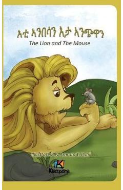 E\'Ti Anbesa\'n E\'ta Anchiwa - The Lion and the Mouse - Tigrinya Children Book - Kiazpora