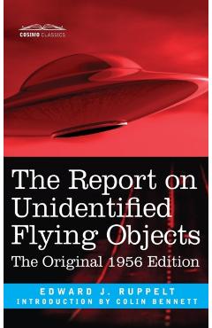 Report on Unidentified Flying Objects: The Original 1956 Edition - Edward J. Ruppelt