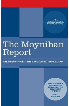 Moynihan Report: The Negro Family: The Case for National Action - U. S. Department Of Labor