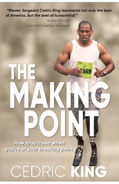 The Making Point: How to succeed when you're at your breaking point - Cedric King