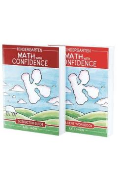 Kindergarten Math with Confidence Bundle: Instructor Guide & Student Workbook - Kate Snow