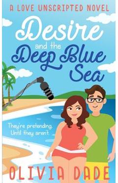 Desire and the Deep Blue Sea - Olivia Dade