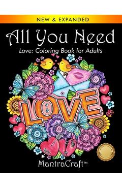 All You Need: Love: Coloring Book for Adults - Mantracraft