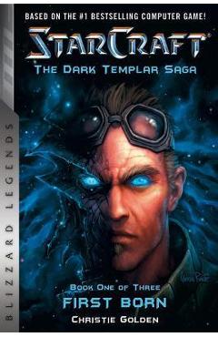 Starcraft: The Dark Templar Saga: Firstborn: Book One - Christie Golden