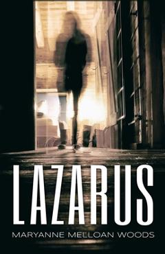 Lazarus - Maryanne Melloan Woods