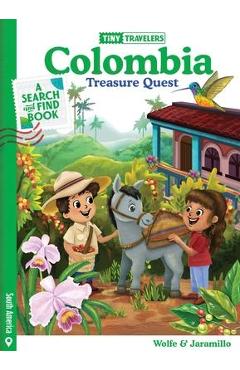 Tiny Travelers Colombia Treasure Quest - Steven Wolfe Pereira