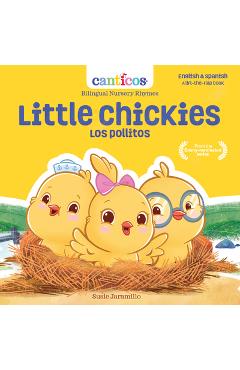 Little Chickies / Los Pollitos: Bilingual Nursery Rhymes - Susie Jaramillo